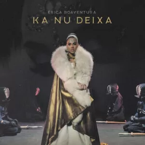 Érica Boaventura - Ka nu deixa (Prod. Tó Semedo)