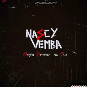 Nascy Vemba Provar no Teu 1 Nascy Vemba - Deixa Provar no Teu (Kizomba) 2019