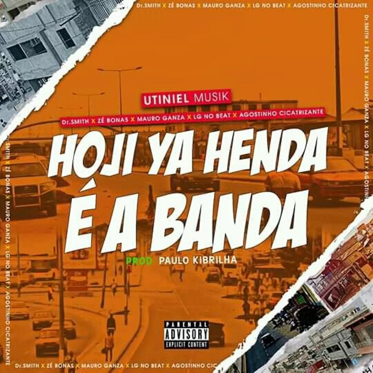 Utiniel Musik – Hoji Ya Henda É A Banda (Ft. Dr Smith, Zé Bonas, Mauro Ganza, Lg No Beat, Agostinho Cicatrizante)
