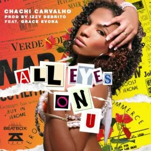 Chachi Carvalho feat. Grace Evora - All Eyes on You