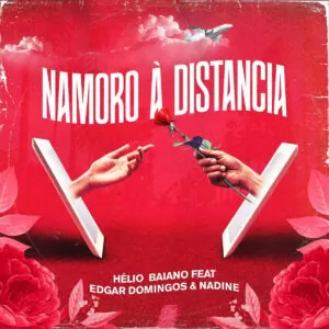 Dj Hélio Baiano, Edgar Domingos & Nanide - Namoro À Distancia, novas musicas, baixar novas kizombas, kizomba 2019 download