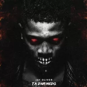 Jay Oliver - Tá Dar Medo