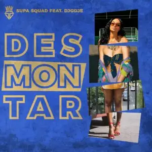 Supa Squad feat. Djodje - Desmontar