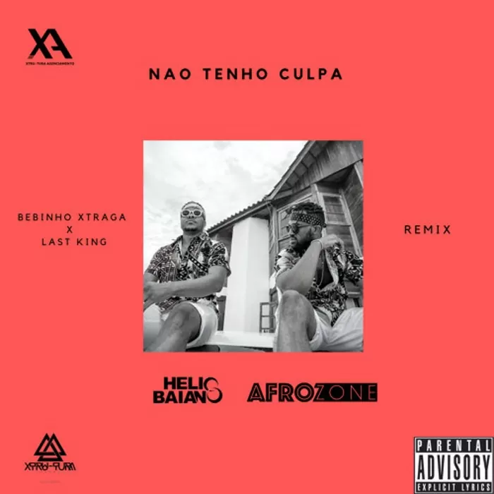 Bebinho Xtraga & Luciano LastKing – Não Tenho Culpa (Dj Hélio Baiano & AfroZone Remix)