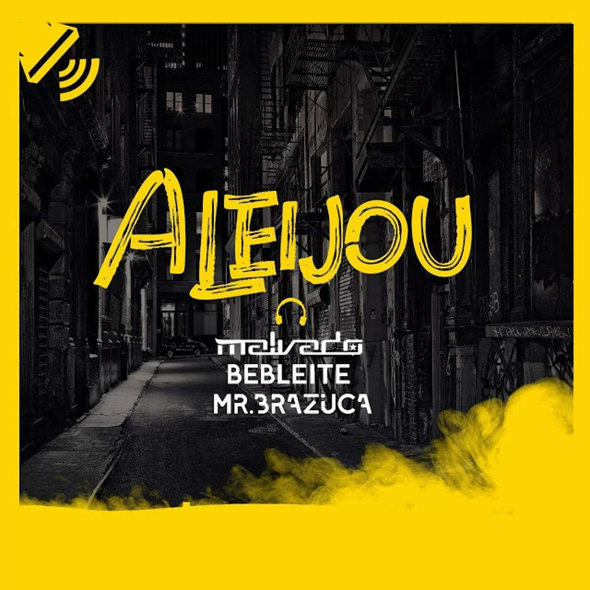 Dj Malvado – Aleijou (feat. Bebleite & Mr. Brazuca) 2019