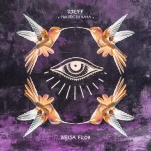Djeff & Projecto Kaya - Beija Flor (Afro House) 2019