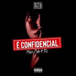 Naice Zulo & BC - É Confidencial (Album)
