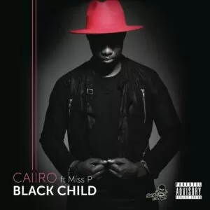 Caiiro - Black Child (feat. Miss P) 2019