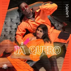 Landrick - Já Quero