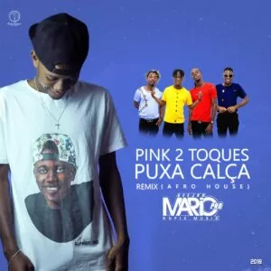 Pink 2 Toques - Puxa Calça Remix (feat. DJ Mário Pro) 2019