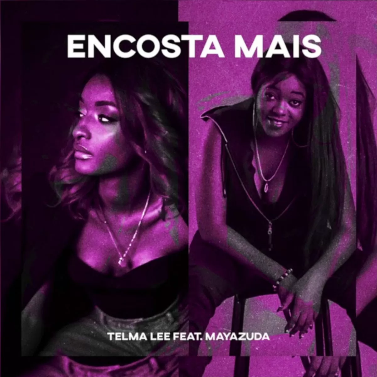 Telma Lee – Encosta Mais (feat. Maya Zuda) 2019