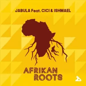 Afrikan Roots - Jabula (feat. Cici & Ishmael) 2019