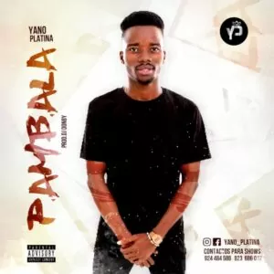 Yano Platina - Pambala (Afro House) 2019