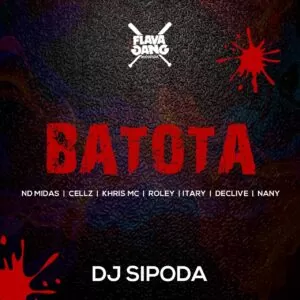Dj Sipoda - Batota (feat. ND Midas, Cellz, Khris MC, Roley, Itary, Declive e Nany)