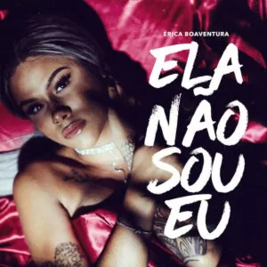 Érica Boaventura - Ela Não Sou Eu