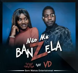 Teissy Cristina - Não Me Vanzela (feat. VD Mágico) 2019