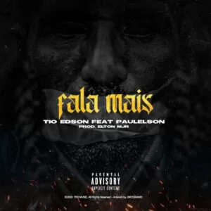 Tio Edson - Fala Mais (feat. Paulelson) 2019