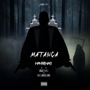 Dj Man Renas - Matança (feat. Fábio Dance & Nerú Americano) 2020