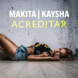 Makita & Kaysha - Acreditar
