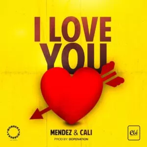 Mendez & Cali - I Love You (Prod. Dopenation) 2020