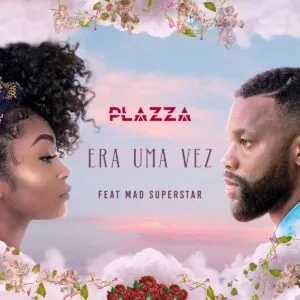 Plazza - Era Uma Vez (feat. Mad Superstar) 2020