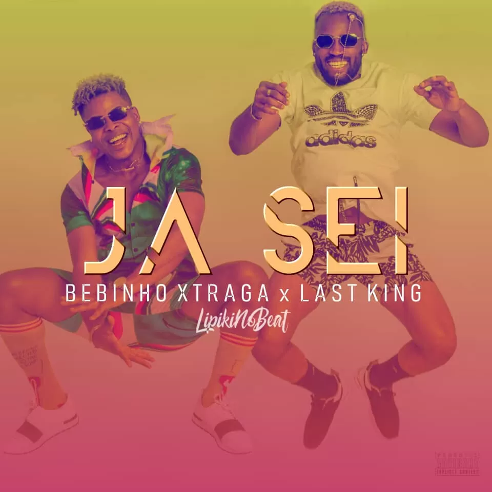 Bebinho Xtraga & Last King – Já Sei