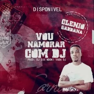 Clénio Gabbana - Vou Namora Com DJ