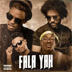 DJ Nelasta & DJ Vado Poster - Fala Yah (feat. Os Pintins [Scró Q Cuia & Nerú Americano])