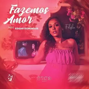 Felishia feat. Edgar Domingos - Fazemos Amor