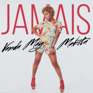Vanda May & Makita - Jamais