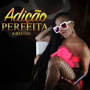 Abiúde - Adição Perfeita