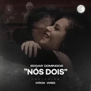 Edgar Domingos feat. Kroa - Nós Dois
