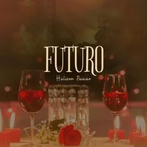 Halison Paixão - Futuro