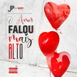 JP - Amor Falou Mais Alto (feat. Djuzzy)