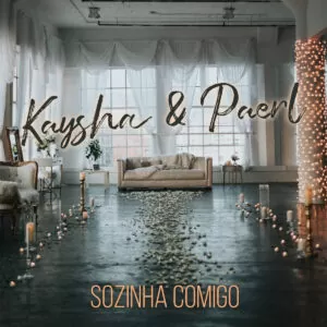 Kaysha, Paerl & Malcom Beatz - Sozinha Comigo