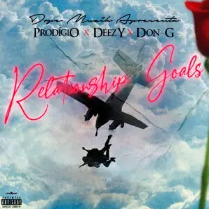 Prodígio, Deezy & Don G - Relationship Goals