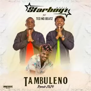 Star Boyz Muzik - Tambuleno Remix (feat Teo No Beatz)