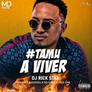 DJ Rick Star, Adi Cudz, Godzilla Do Game & Cage One - Tamu a Viver