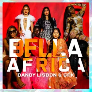 DandyLisbon & SPK - Bella Africa