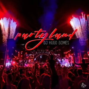 Dj Hugo Gomes - Partyland