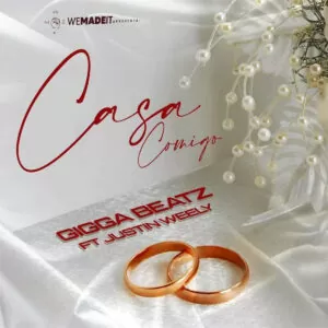 Gigga Beatz - Casa Comigo (feat. Justin Weely)