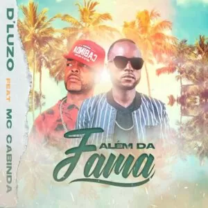 D´Luzo - Além da Fama (feat. MC Cabinda)