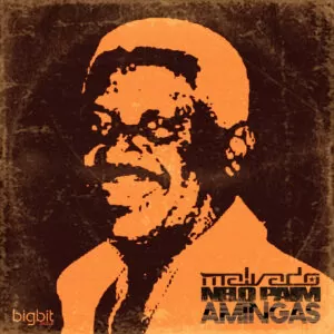 DJ Malvado & Nelo Paim - Amingas (feat. DJ Habias & Nad Beatz)