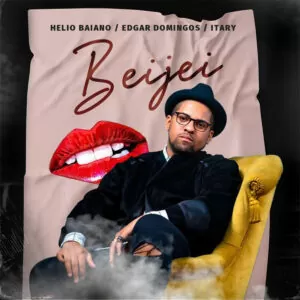 Helio Baiano - Beijei (feat. Edgar Domingos & Itary)