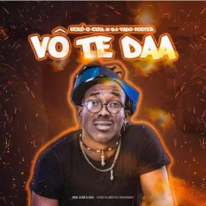 Scro Q Cuia X Dj Vado Poster - Vô Te Daa