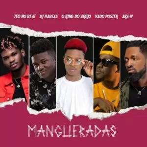 Buriano - Mangueradas (feat. Dj Habias, Dj Vado Poster, Aka M & Teo No Beat)