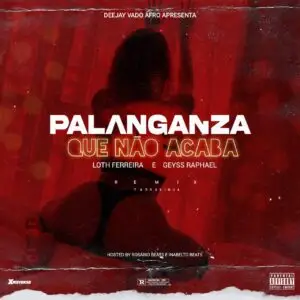 Deejay Vado Afro - Palanganza Que Não Acaba (feat. Loth Ferreira & Geyss Raphael)