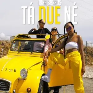 Irina Barros - Tá Due Né (Prod. Deejay Telio)