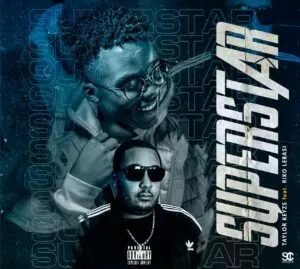 Taylor Keyz - Superstar (feat. Riko "Lebasi")
