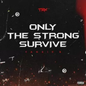 Yankie Boy - Only the Strong Survive (EP) 2020